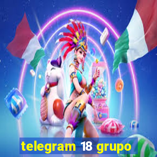 telegram 18 grupo